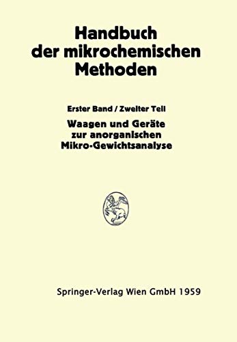 Stock image for Waagen und Wgung; Gerte zur Anorganischen Mikro-Gewichtsanalyse (Handbuch der Mikrochemischen Methoden) (German Edition) for sale by Lucky's Textbooks