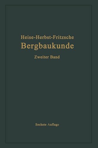 9783662356760: Lehrbuch der Bergbaukunde mit besonderer Bercksichtigung des Steinkohlenbergbaues: Zweiter Band