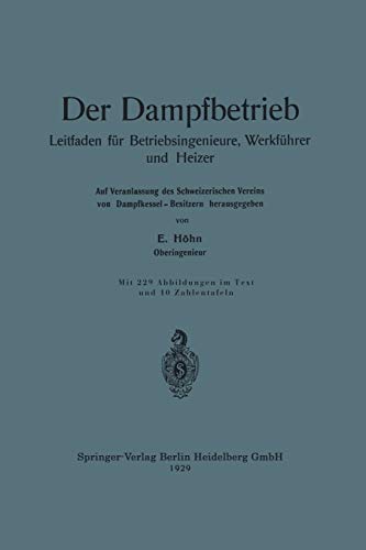 Imagen de archivo de Der Dampfbetrieb: Leitfaden fr Betriebsingenieure, Werkfhrer und Heizer (German Edition) a la venta por Lucky's Textbooks