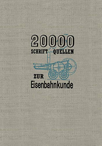 Beispielbild fr 20000 Schriftquellen zur Eisenbahnkunde (German Edition) zum Verkauf von Lucky's Textbooks