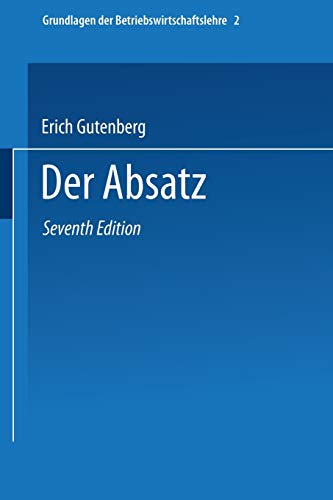 9783662373613: Grundlagen Der Betriebswirtschaftslehre: Der Absatz (Enzyklopädie der Rechts- und Staatswissenschaft)