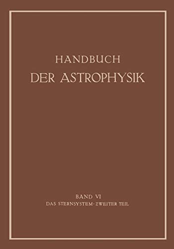 Beispielbild fr Das Sternsystem: Zweiter Teil (Handbuch der Astrophysik) (German Edition) zum Verkauf von Lucky's Textbooks
