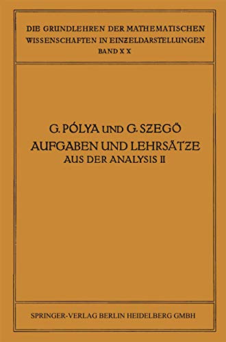 Stock image for Aufgaben und Lehrstze aus der Analysis: Zweiter Band: Funktionentheorie  Nullstellen Polynome  Determinanten Zahlentheorie (Grundlehren der mathematischen Wissenschaften) (German Edition) for sale by Lucky's Textbooks