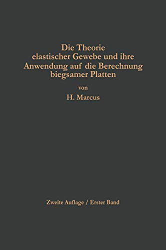 9783662377321: Die Theorie Elastischer Gewebe Und Ihre Anwendung Auf Die Berechnung Biegsamer Platten: Unter Besonderer Berucksichtigung Der Tragerlosen Pilzdecken