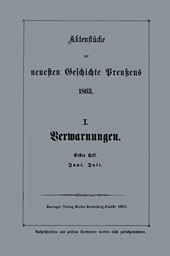 9783662387566: Aktenstucke Zur Neuesten Geschichte Preussens 1863: I. Verwarnungen