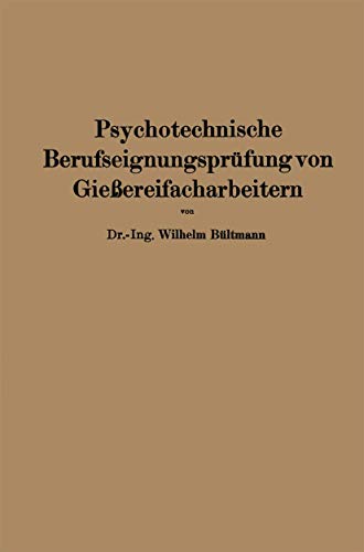 Beispielbild fr Psychotechnische Berufseignungsprfung von Gieereifacharbeitern (Bcher der industriellen Psychotechnik, 4) (German Edition) zum Verkauf von Lucky's Textbooks