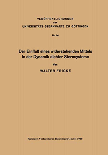 9783662407547: Der Einflu eines widerstehenden Mittels in der Dynamik dichter Sternsysteme (German Edition)