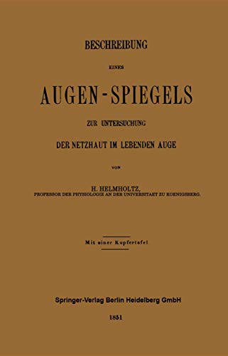 Stock image for Beschreibung Eines Augen-spiegels: Zur Untersuchung Der Netzhaut Im Lebenden Auge (German Edition) for sale by Lucky's Textbooks
