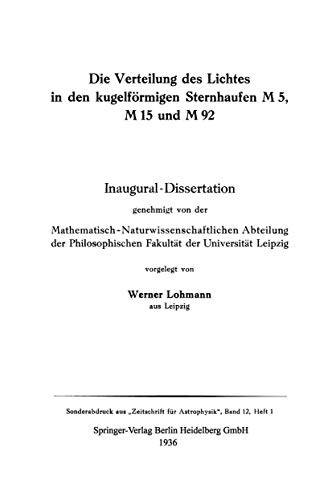 Stock image for Die Verteilung Des Lichtes in Den Kugelformigen Sternhaufen M 5, M 15 Und M 92: Inaugural Dissertation Genehmigt Von Der Mathematisch-Naturwissenschaf for sale by Chiron Media