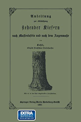 Stock image for Anleitung Zur Abschatzung Stehender Kiefern Nach Massentafeln Und Nach Dem Augenmasse for sale by Chiron Media