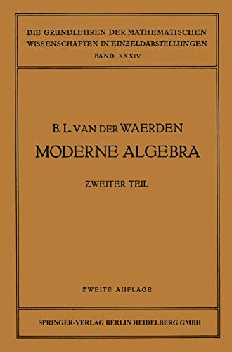 Moderne Algebra (Grundlehren der mathematischen Wissenschaften, 34) (German Edition) - Waerden, Bartel Leendert; Artin, Emil; Noether, Emmy