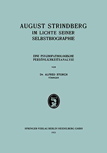9783662426463: August Strindberg im Lichte Seiner Selbstbiographie: Eine Psychopathologische Persnlichkeitsanalyse (Grenzfragen des Nerven- und Seelenlebens) (German Edition)