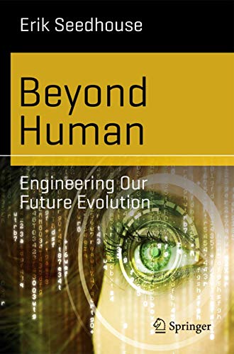 Imagen de archivo de Beyond Human: Engineering Our Future Evolution (Science and Fiction) a la venta por Chiron Media
