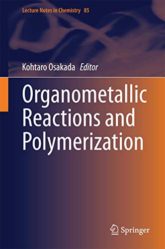 Organometallic Reactions and Polymerization (Lecture Notes in Chemistry (85), Band 85) [Hardcover...