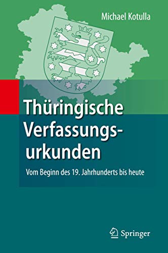 9783662436011: Thringische Verfassungsurkunden: Vom Beginn des 19. Jahrhunderts bis heute