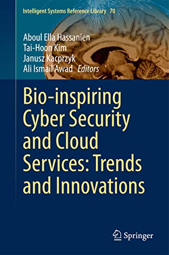 9783662436158: Bio-inspiring Cyber Security and Cloud Services: Trends and Innovations: 70 (Intelligent Systems Reference Library)