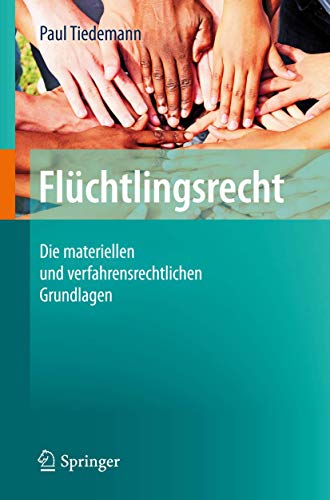 Stock image for Flchtlingsrecht: Die materiellen und verfahrensrechtlichen Grundlagen (German Edition) for sale by medimops