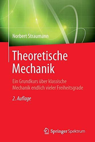 9783662436905: Theoretische Mechanik: Ein Grundkurs ber klassische Mechanik endlich vieler Freiheitsgrade (Springer-Lehrbuch)