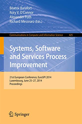 9783662438954: Systems, Software and Services Process Improvement: 21st European Conference, EuroSPI 2014, Luxembourg, June 25-27, 2014. Proceedings: 425 (Communications in Computer and Information Science)