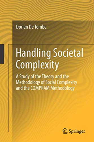 Handling Societal Complexity A Study of the Theory of the Methodology of Societal Complexity and ...