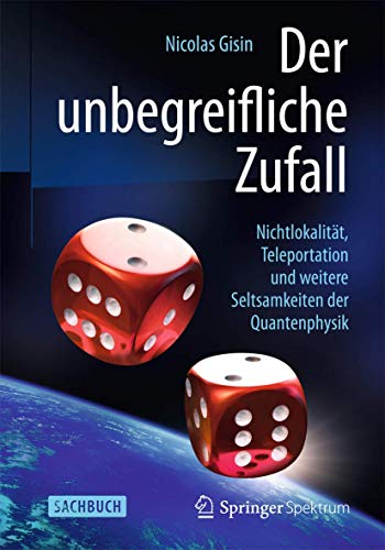 Beispielbild fr Der unbegreifliche Zufall: Nichtlokalitt, Teleportation und weitere Seltsamkeiten der Quantenphysik zum Verkauf von medimops