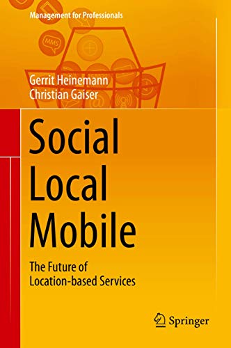 Beispielbild fr Social - Local - Mobile: The Future of Location-based Services (Management for Professionals) zum Verkauf von medimops