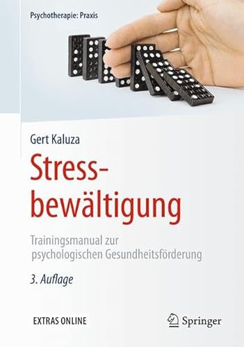 Stressbewältigung: Trainingsmanual zur psychologischen Gesundheitsförderung (Psychotherapie: Praxis) - Kaluza, Gert