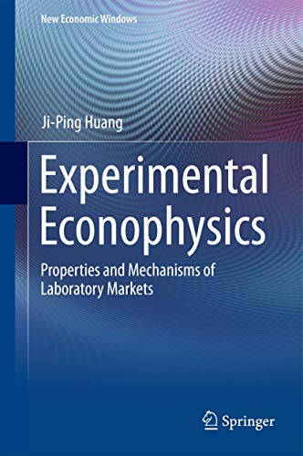 9783662442333: Experimental Econophysics: Properties and Mechanisms of Laboratory Markets