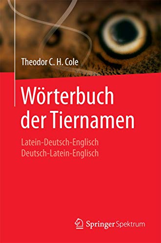 Imagen de archivo de Wrterbuch der Tiernamen : Latein-Deutsch-Englisch Deutsch-Latein-Englisch. a la venta por Schuebula