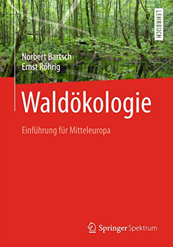 Waldökologie: Einführung Für Mitteleuropa - Bartsch, Norbert/ Röhrig, Ernst
