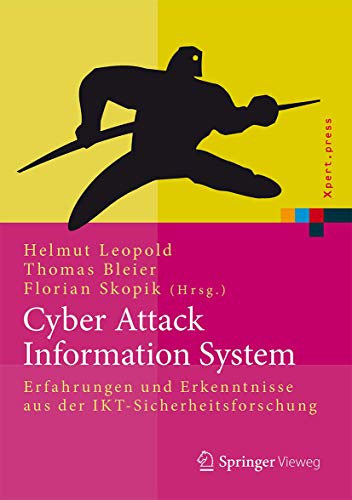 Imagen de archivo de Cyber Attack Information System: Erfahrungen und Erkenntnisse aus der IKT-Sicherheitsforschung (Xpert.press) a la venta por medimops