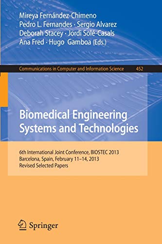 9783662444849: Biomedical Engineering Systems and Technologies: 6th International Joint Conference, BIOSTEC 2013, Barcelona, Spain, February 11-14, 2013, Revised Selected Papers: 452