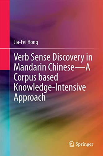 Imagen de archivo de Verb Sense Discovery in Mandarin Chinese?A Corpus based Knowledge-Intensive Approach a la venta por Cotswold Rare Books