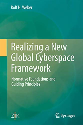 Beispielbild fr Realizing a New Global Cyberspace Framework Normative Foundations and Guiding Principles zum Verkauf von Buchpark