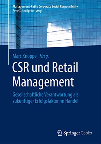 Stock image for CSR und Retail Management : Gesellschaftliche Verantwortung als zukunftiger Erfolgsfaktor im Handel for sale by Chiron Media