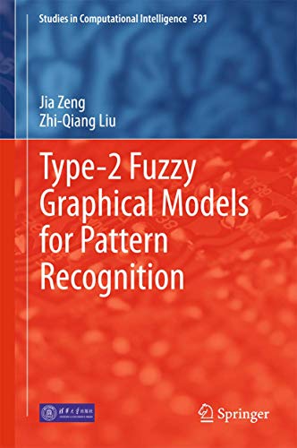 Beispielbild fr Type-2 Fuzzy Graphical Models for Pattern Recognition (Studies in Computational Intelligence, 590) zum Verkauf von Irish Booksellers