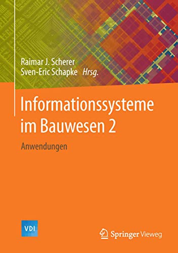 Beispielbild fr Informationssysteme im Bauwesen 2: Anwendungen (VDI-Buch) (German Edition) [Hardcover] Scherer, Raimar J. and Schapke, Sven-Eric zum Verkauf von Brook Bookstore