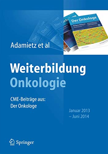 Imagen de archivo de Weiterbildung Onkologie: CME-Beitrge aus: Der Onkologe, Januar 2013 - Juni 2014 a la venta por Revaluation Books