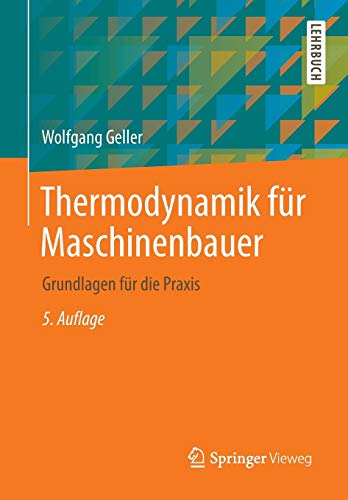Stock image for Thermodynamik fr Maschinenbauer: Grundlagen fr die Praxis (Springer-Lehrbuch) (German Edition) for sale by Books Unplugged