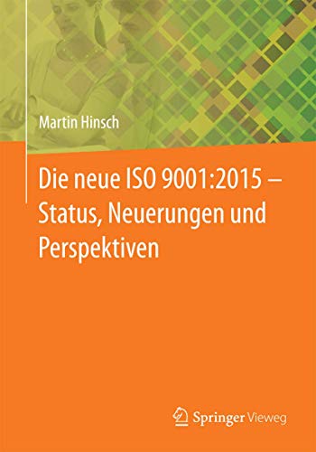 Beispielbild fr Die neue ISO 9001:2015 - Status, Neuerungen und Perspektiven zum Verkauf von medimops