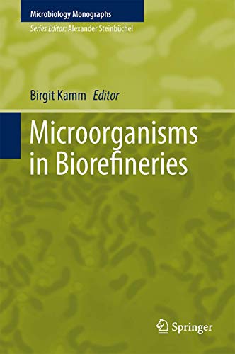 9783662452080: Microorganisms in Biorefineries: 26 (Microbiology Monographs)