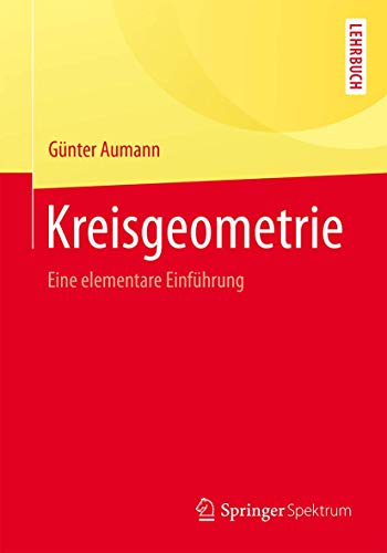 Beispielbild fr Kreisgeometrie: Eine elementare Einfhrung (Springer-Lehrbuch) zum Verkauf von medimops