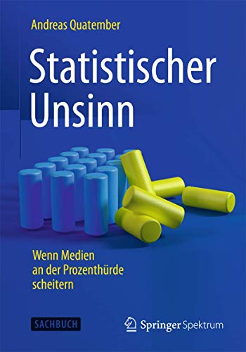 9783662453346: Statistischer Unsinn: Wenn Medien an der Prozenthrde scheitern (German Edition)