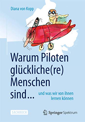 Stock image for Warum Piloten Glckliche(re) Menschen Sind . for sale by Blackwell's