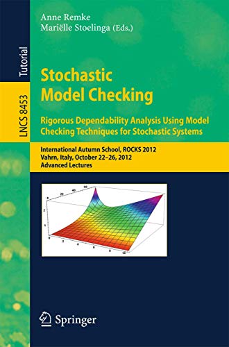 9783662454886: Stochastic Model Checking: International Autumn School, ROCKS 2012, Vahrn, Italy, October 22-26, 2012. Advanced Lectures: 8453