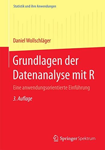 Beispielbild fr Grundlagen der Datenanalyse mit R: Eine anwendungsorientierte Einfhrung (Statistik und ihre Anwendungen) zum Verkauf von medimops