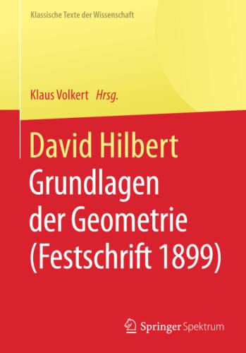 Beispielbild fr David Hilbert. Grundlagen der Geometrie (Festschrift 1899). zum Verkauf von Antiquariat & Verlag Jenior