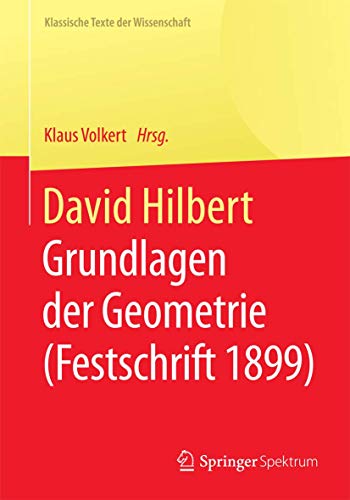 Stock image for David Hilbert : Grundlagen der Geometrie (Festschrift 1899) for sale by Blackwell's