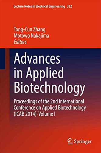 9783662456569: Advances in Applied Biotechnology: Proceedings of the 2nd International Conference on Applied Biotechnology (ICAB 2014)-Volume I (Lecture Notes in Electrical Engineering, 332)