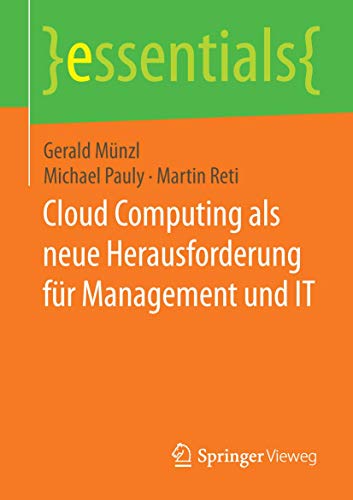 Stock image for Cloud Computing als neue Herausforderung fr Management und IT (essentials) (German Edition) for sale by GF Books, Inc.